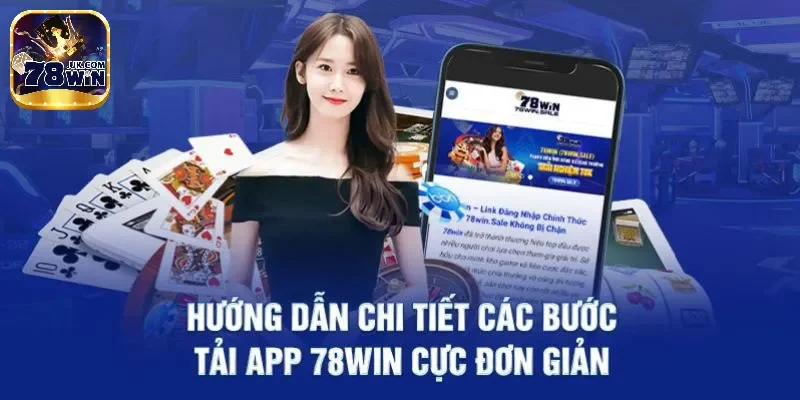 Các bước tải app 78win chính xác