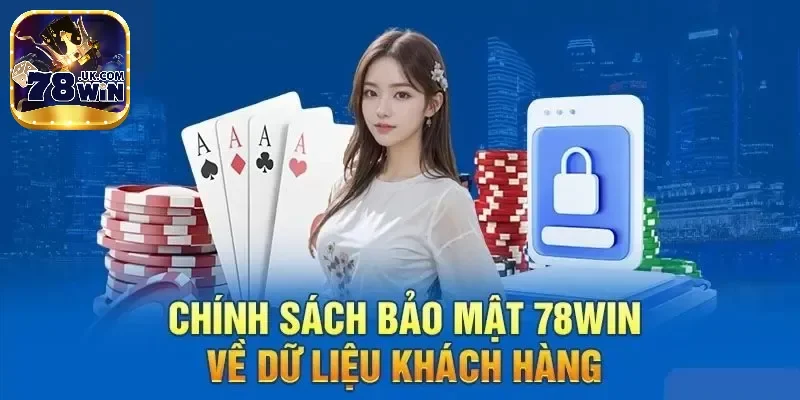 Chính sách bảo mật tại 78Win